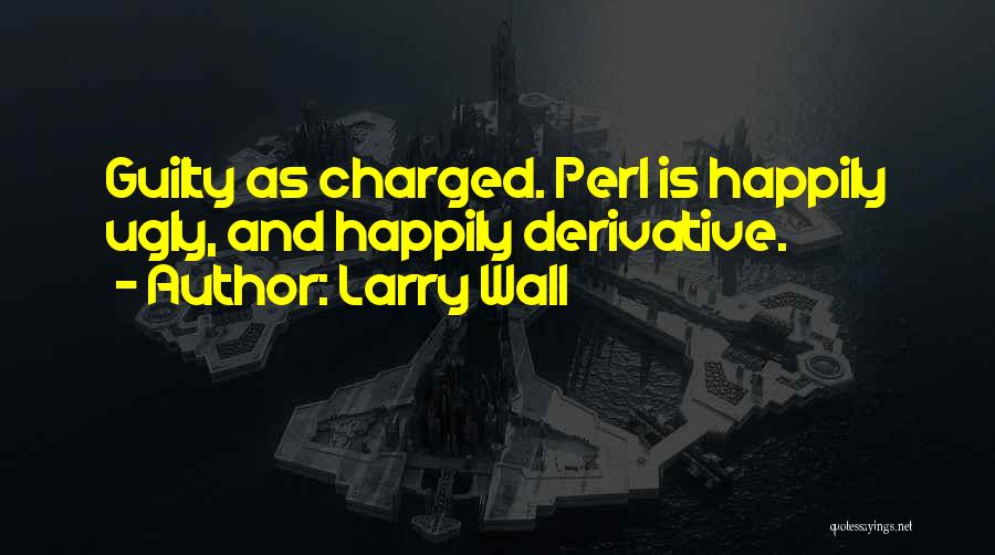 Ugly Quotes By Larry Wall