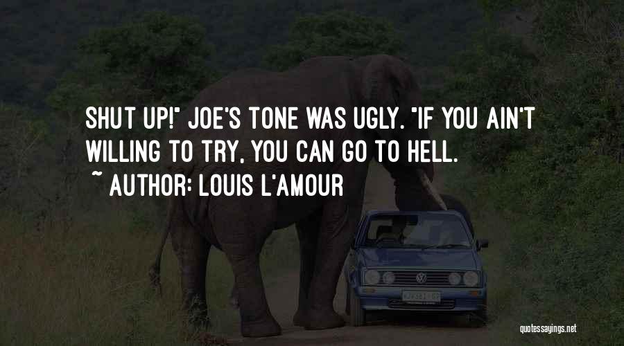 Ugly Quotes By Louis L'Amour