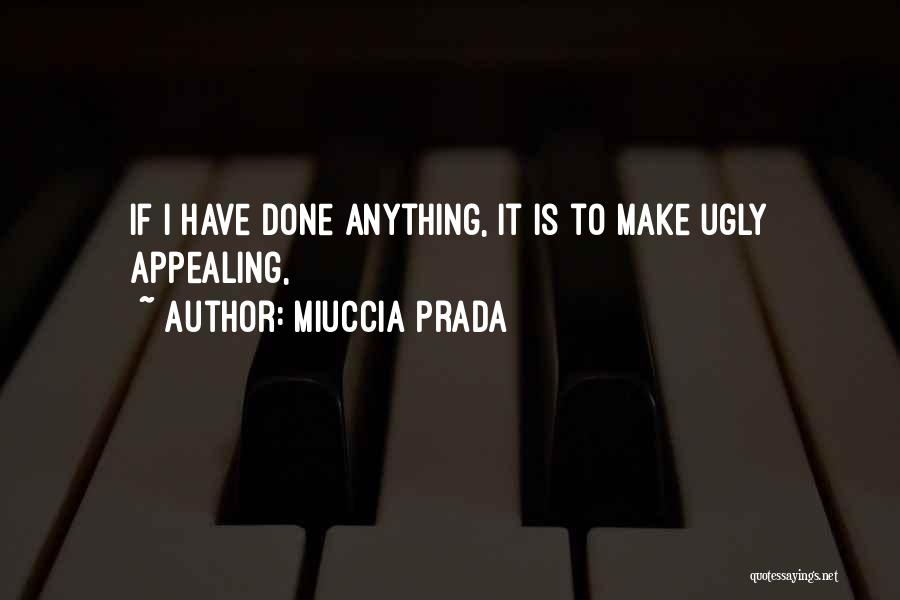 Ugly Quotes By Miuccia Prada