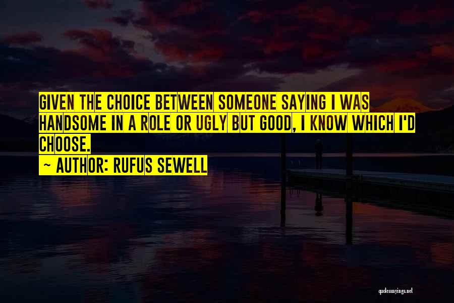 Ugly Quotes By Rufus Sewell