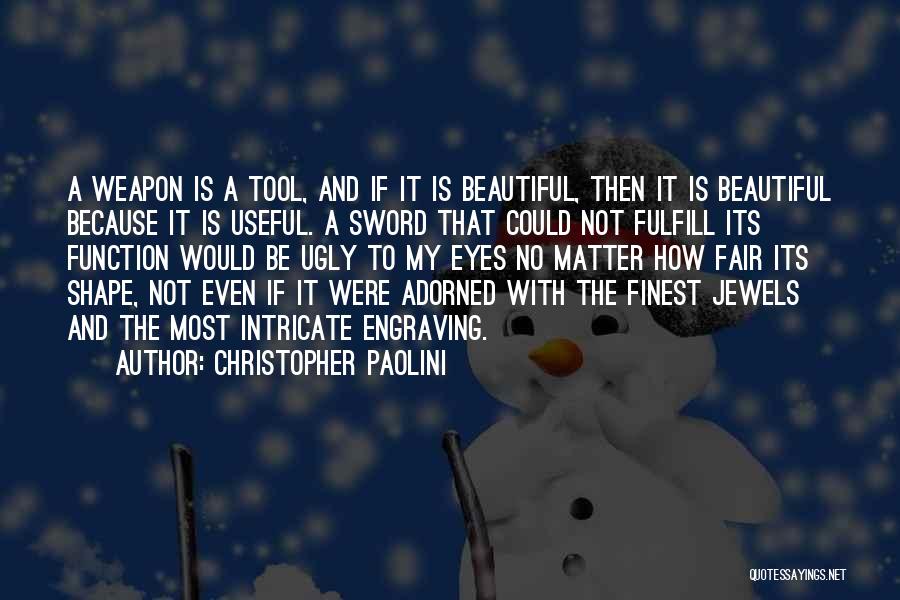 Ugly To Beautiful Quotes By Christopher Paolini