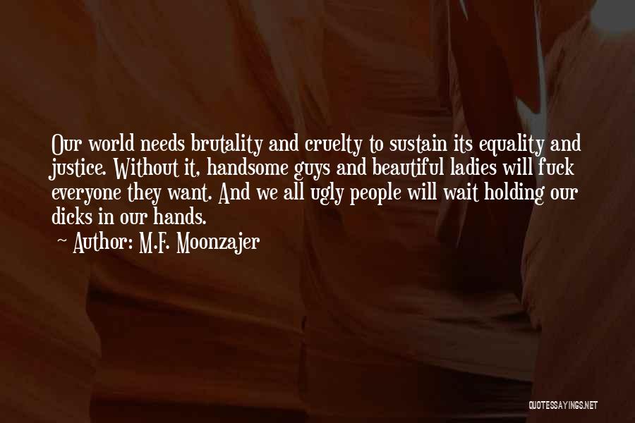 Ugly To Beautiful Quotes By M.F. Moonzajer