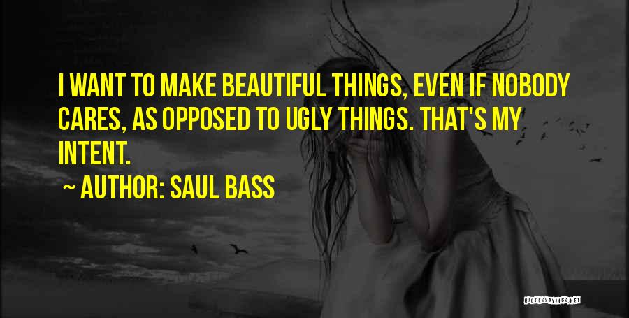 Ugly To Beautiful Quotes By Saul Bass