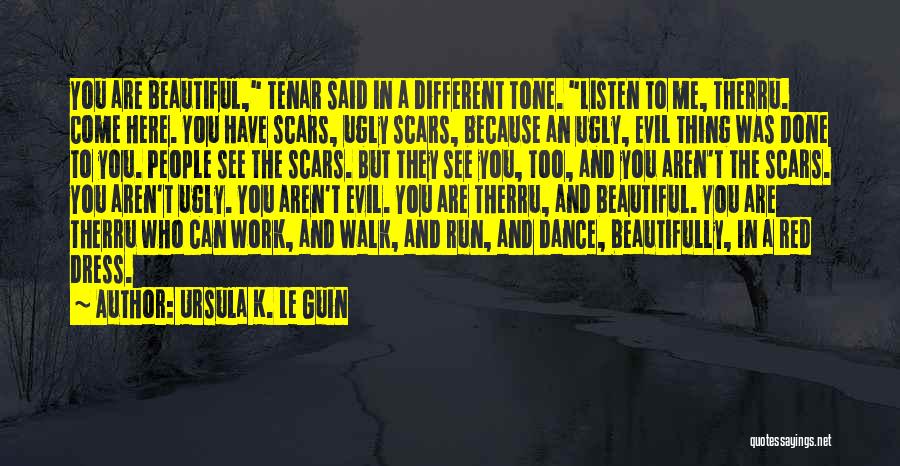 Ugly To Beautiful Quotes By Ursula K. Le Guin