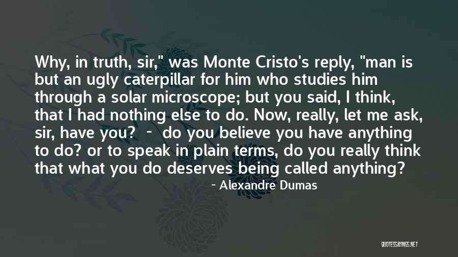 Ugly Truth Best Quotes By Alexandre Dumas Ugly Truth Best Quotes By Alexandre Dumas