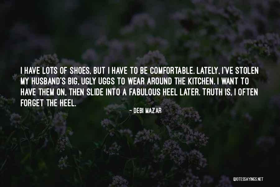 Ugly Truth Best Quotes By Debi Mazar Ugly Truth Best Quotes By Debi Mazar