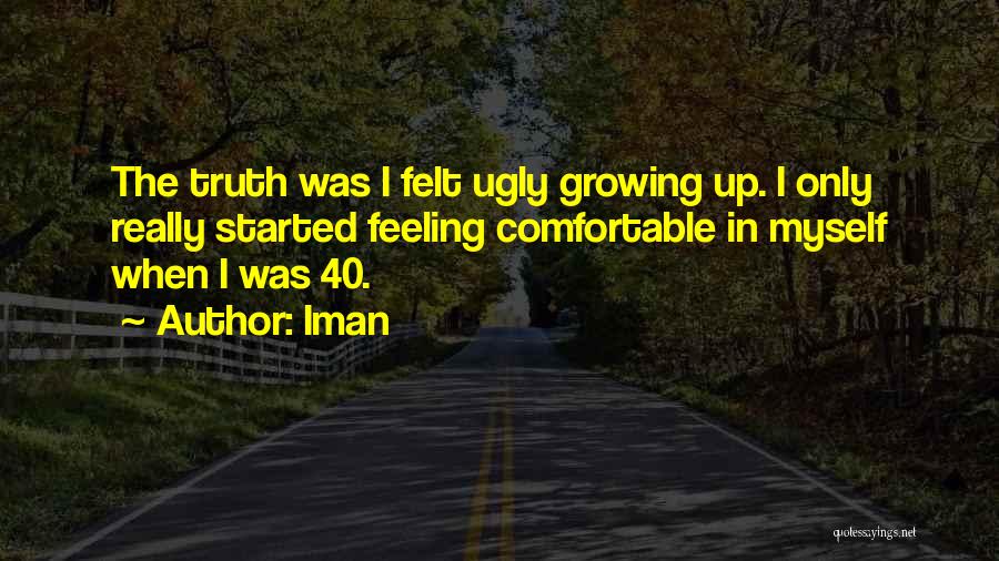 Ugly Truth Best Quotes By Iman