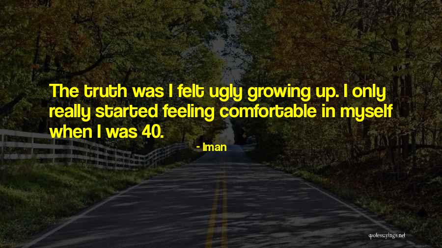 Ugly Truth Best Quotes By Iman Ugly Truth Best Quotes By Iman