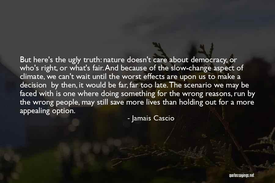 Ugly Truth Best Quotes By Jamais Cascio