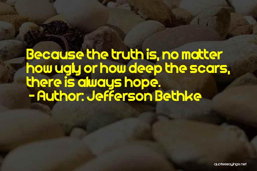 Ugly Truth Best Quotes By Jefferson Bethke