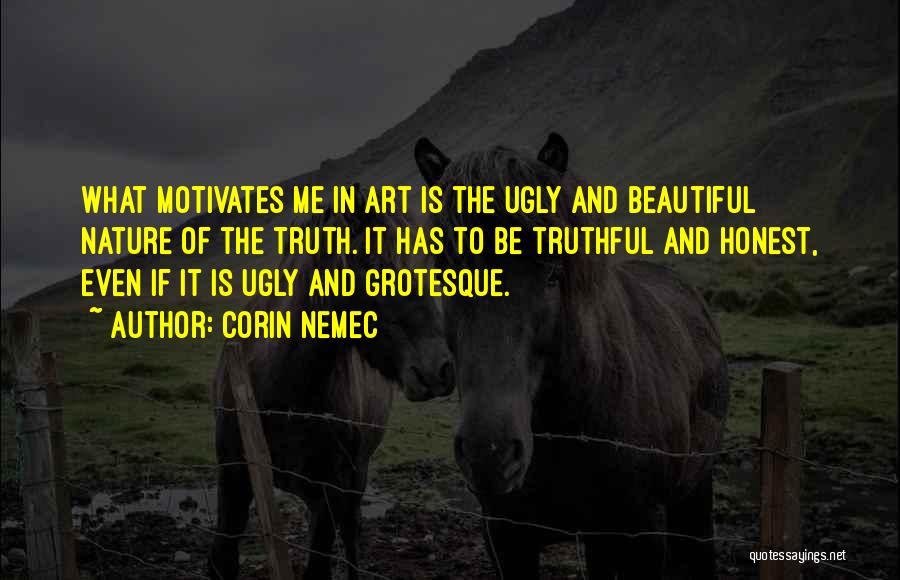 Ugly Truth Quotes By Corin Nemec