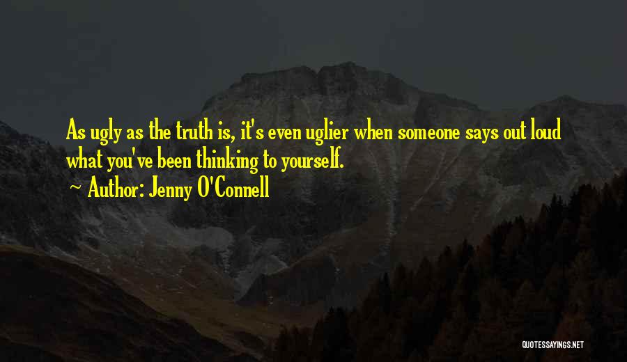 Ugly Truth Quotes By Jenny O'Connell