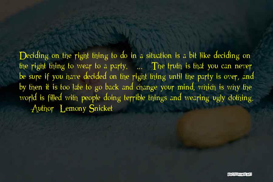 Ugly Truth Quotes By Lemony Snicket
