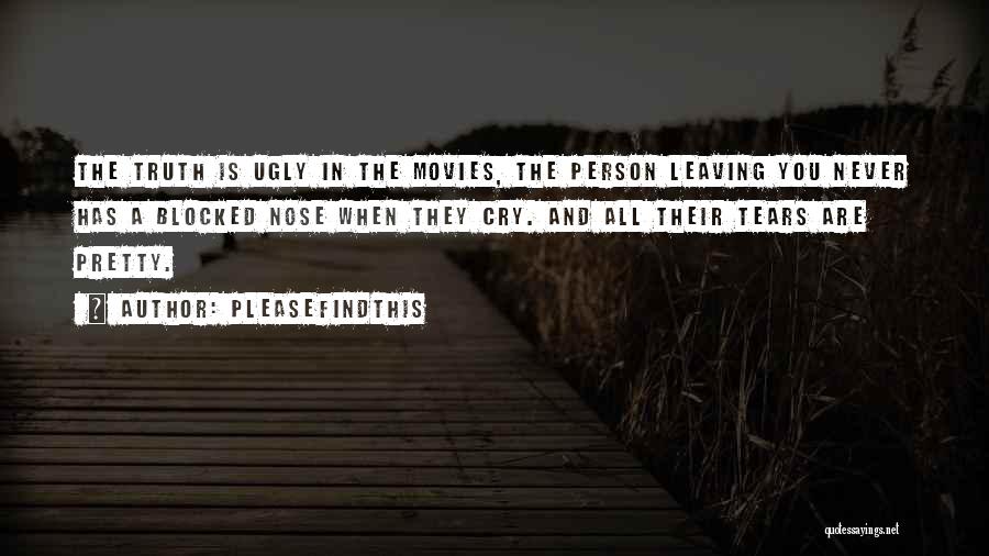 Ugly Truth Quotes By Pleasefindthis