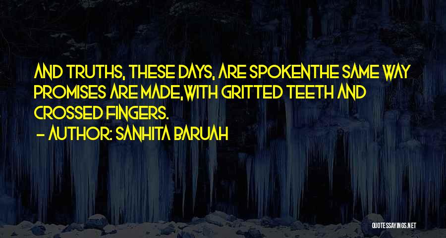 Ugly Truth Quotes By Sanhita Baruah