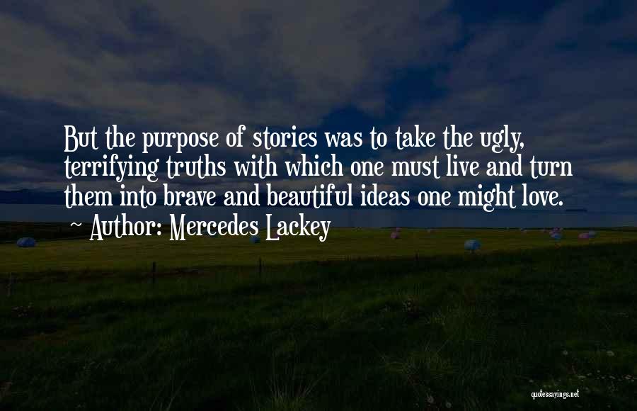 Ugly Truths Quotes By Mercedes Lackey