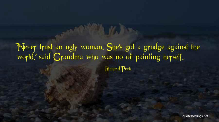 Ugly Woman Quotes By Richard Peck Ugly Woman Quotes By Richard Peck
