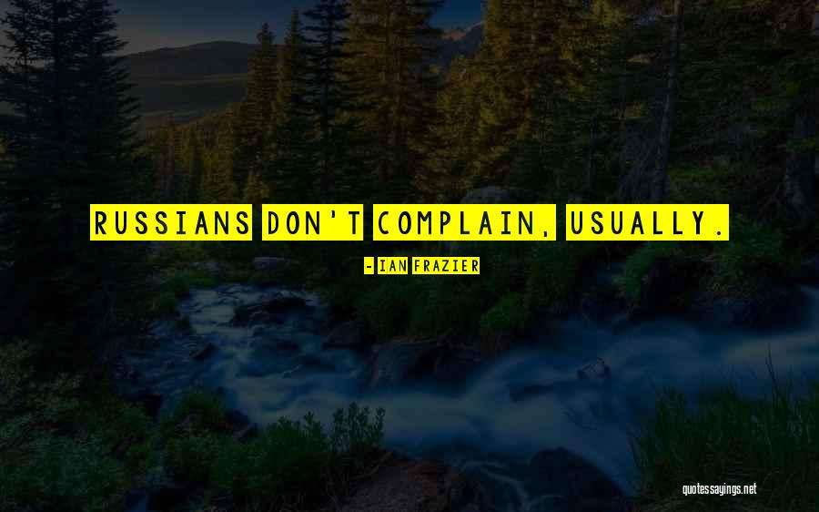 Ugninis Agatas Quotes By Ian Frazier