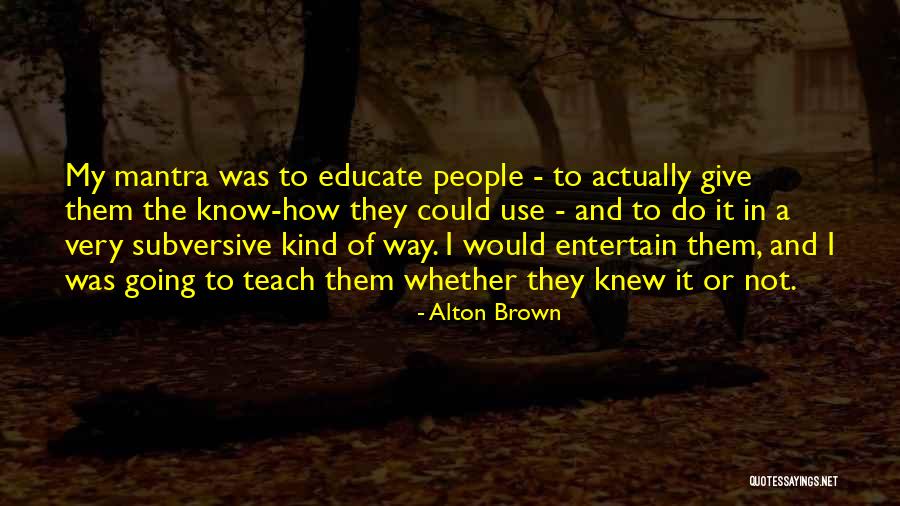 Ugo Bassi Quotes By Alton Brown Ugo Bassi Quotes By Alton Brown