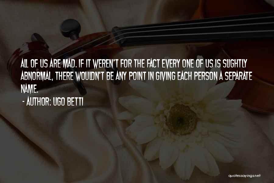 Ugo Betti Quotes 1375648