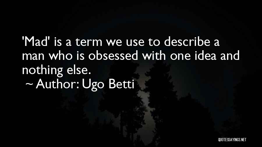 Ugo Betti Quotes 1809254