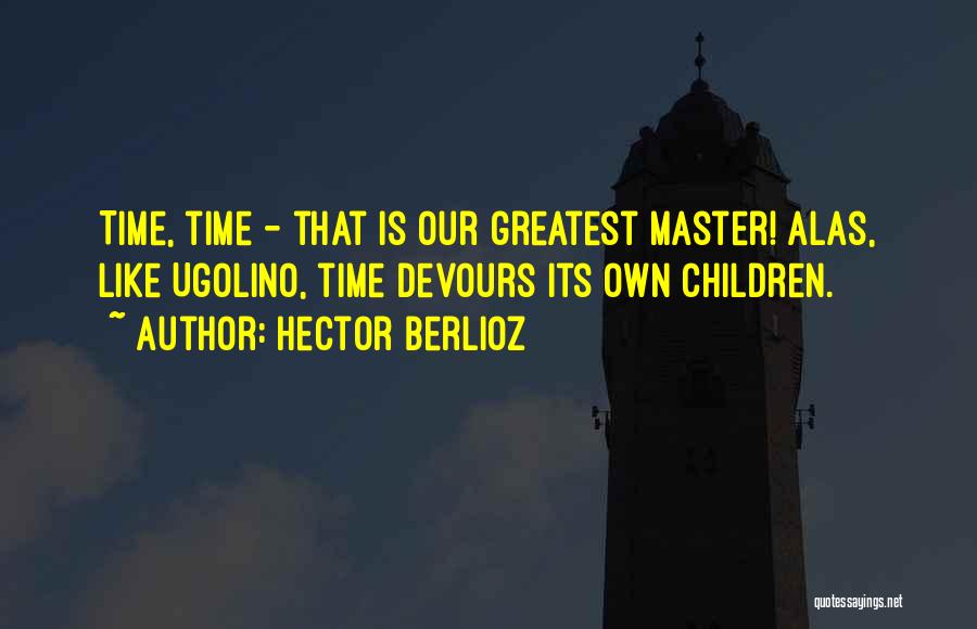 Ugolino Quotes By Hector Berlioz