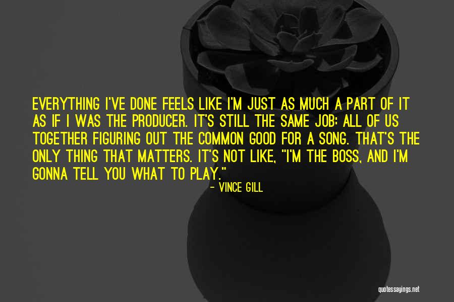 Uguu Quotes By Vince Gill Uguu Quotes By Vince Gill