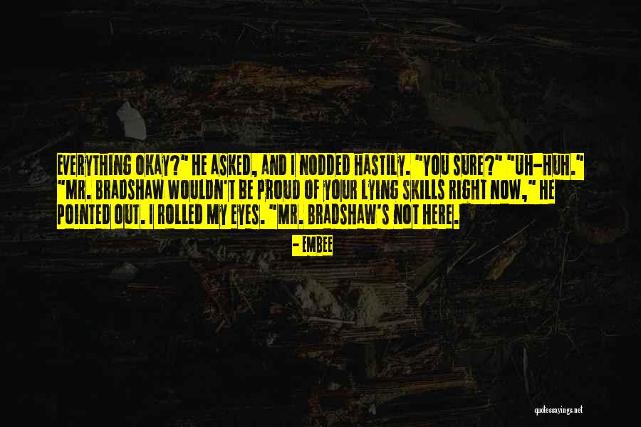 Uh Huh Quotes By Embee Uh Huh Quotes By Embee
