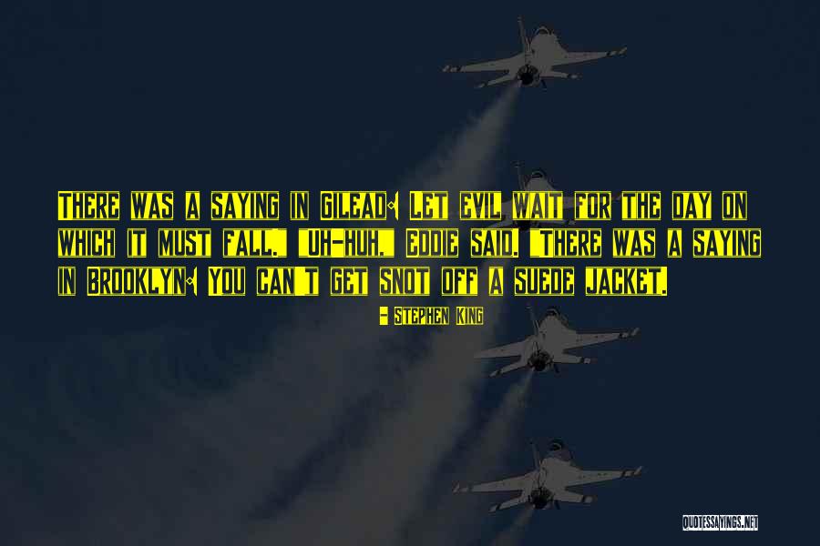 Uh Huh Quotes By Stephen King Uh Huh Quotes By Stephen King