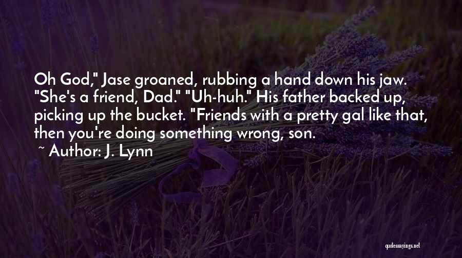 Uh Oh Quotes By J. Lynn