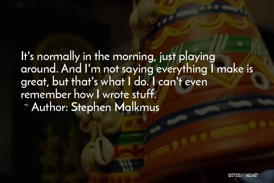 Uhl Mobile Quotes By Stephen Malkmus