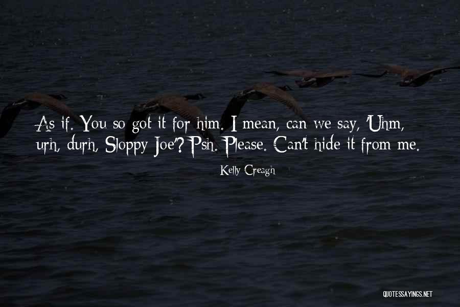 Uhm Quotes By Kelly Creagh Uhm Quotes By Kelly Creagh