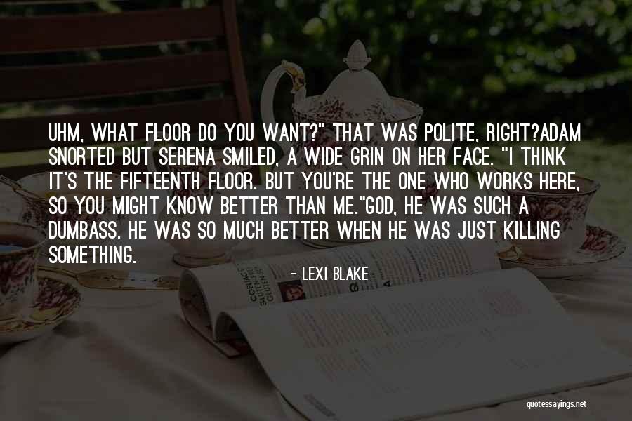Uhm Quotes By Lexi Blake Uhm Quotes By Lexi Blake