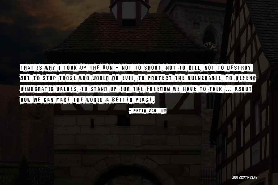 Uhm Quotes By Peter Van Uhm Uhm Quotes By Peter Van Uhm