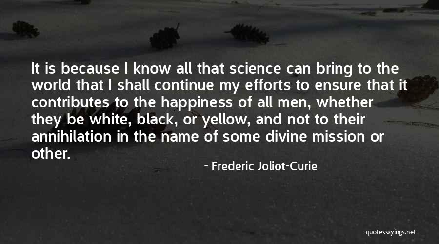 Uhola Ia Quotes By Frederic Joliot-Curie Uhola Ia Quotes By Frederic Joliot-Curie