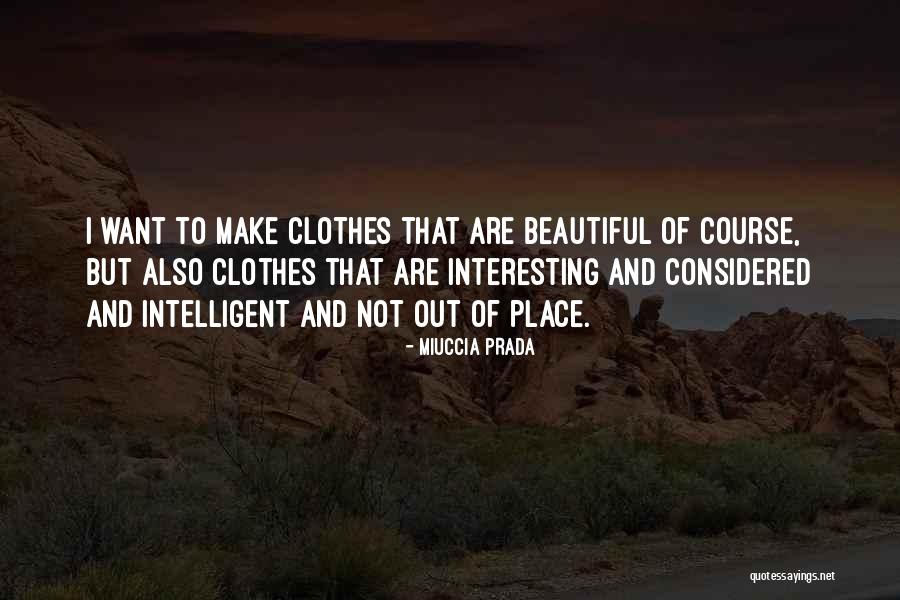 Uhovna Quotes By Miuccia Prada Uhovna Quotes By Miuccia Prada