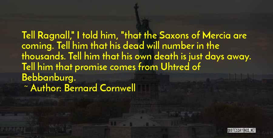 Uhtred Of Bebbanburg Quotes By Bernard Cornwell