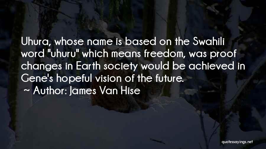 Uhura Quotes By James Van Hise