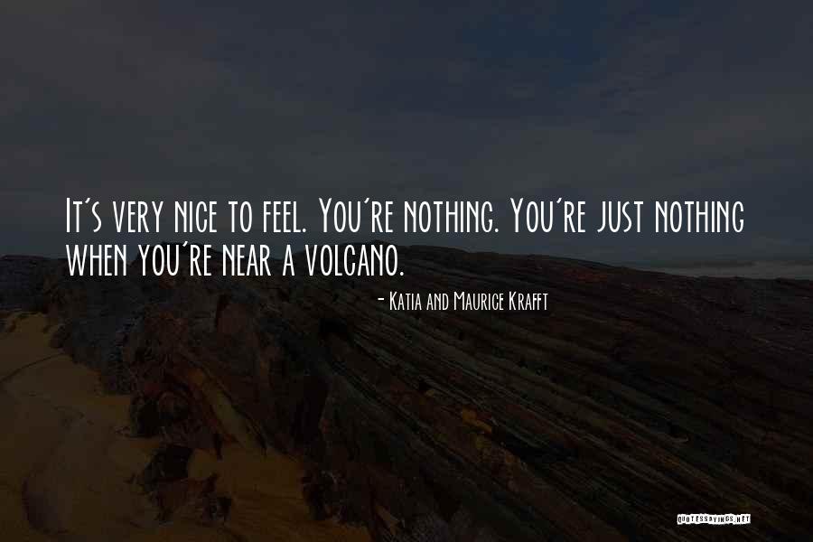 Uhvati Kartera Quotes By Katia And Maurice Krafft Uhvati Kartera Quotes By Katia And Maurice Krafft