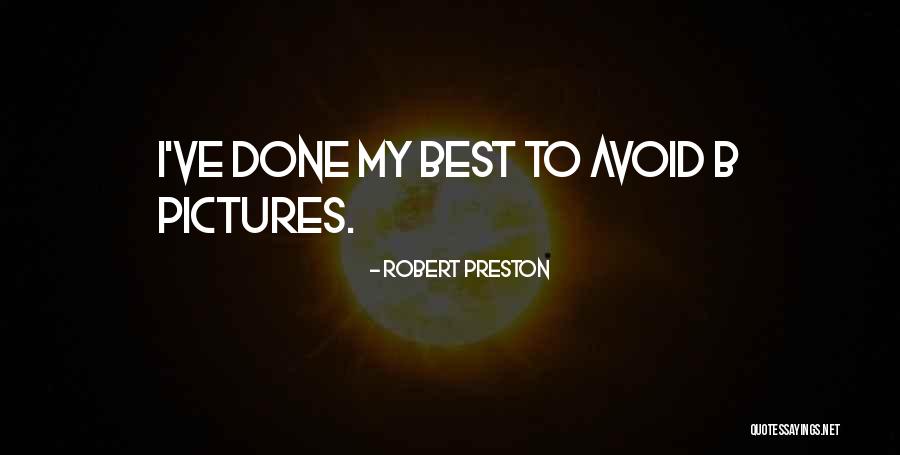 Uhvatio Sam Quotes By Robert Preston Uhvatio Sam Quotes By Robert Preston