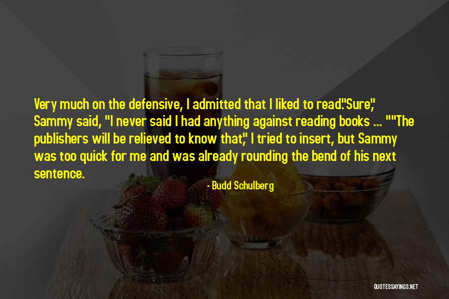 Uitater Quotes By Budd Schulberg Uitater Quotes By Budd Schulberg