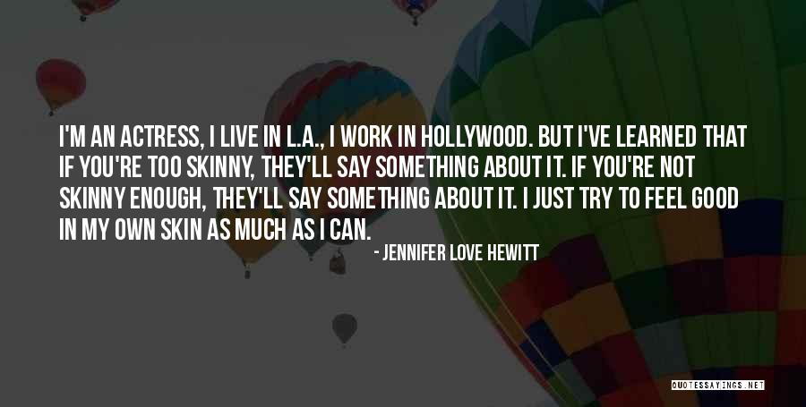 Uitgebreide Structuurformule Quotes By Jennifer Love Hewitt Uitgebreide Structuurformule Quotes By Jennifer Love Hewitt