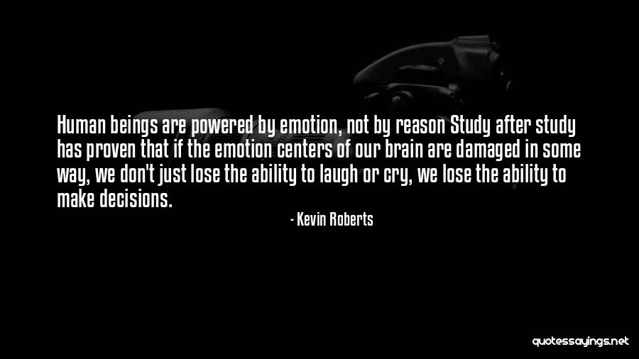 Uitti Cello Quotes By Kevin Roberts Uitti Cello Quotes By Kevin Roberts