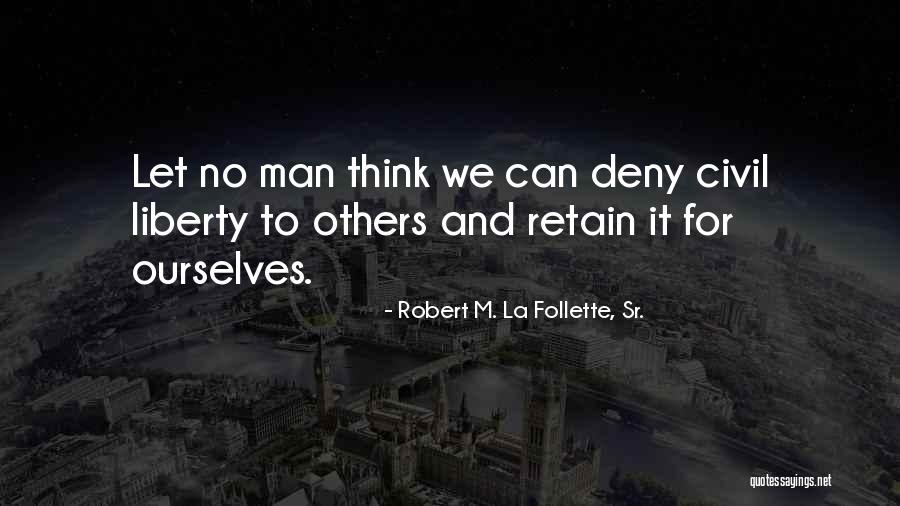 Ujasebi Quotes By Robert M. La Follette, Sr. Ujasebi Quotes By Robert M. La Follette, Sr.