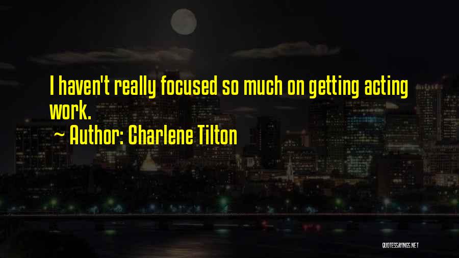 Uju Anya Quotes By Charlene Tilton