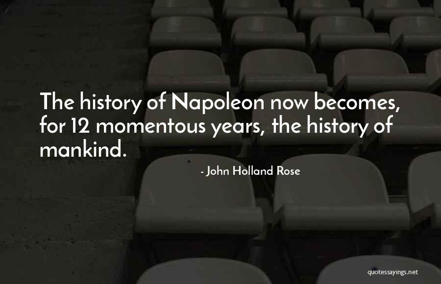 Ukauskas Darius Quotes By John Holland Rose Ukauskas Darius Quotes By John Holland Rose