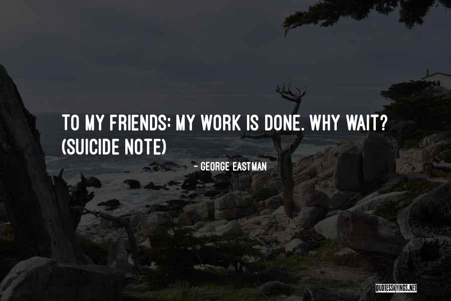 Ukoliko Quotes By George Eastman