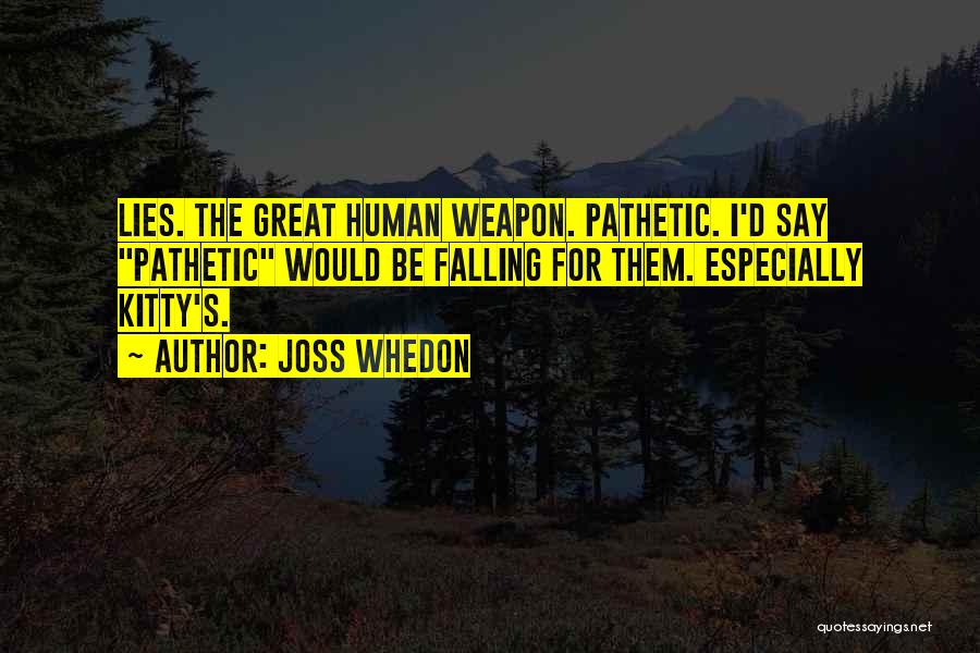 Ukungena Quotes By Joss Whedon