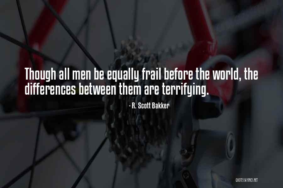 Ulan Na Naman Quotes By R. Scott Bakker Ulan Na Naman Quotes By R. Scott Bakker