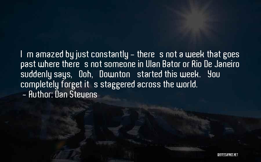 Ulan Quotes By Dan Stevens